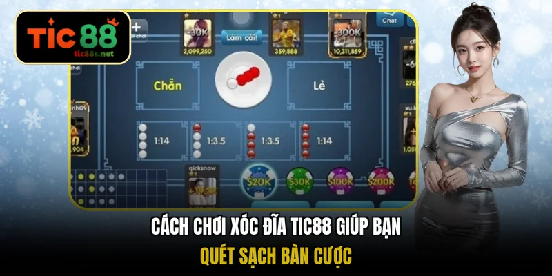 Cách chơi xóc đĩa TIC88 giúp bạn quét sạch bàn cược