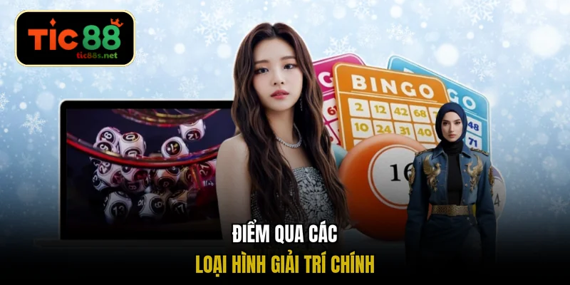 Điểm qua các loại hình giải trí chính