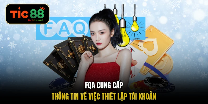 FQA cung cấp thông tin về việc thiết lập tài khoản