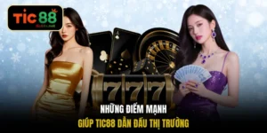 Những điểm mạnh giúp TIC88 dẫn đầu thị trường