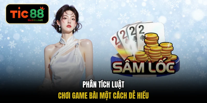Phân tích luật chơi game bài một cách dễ hiểu