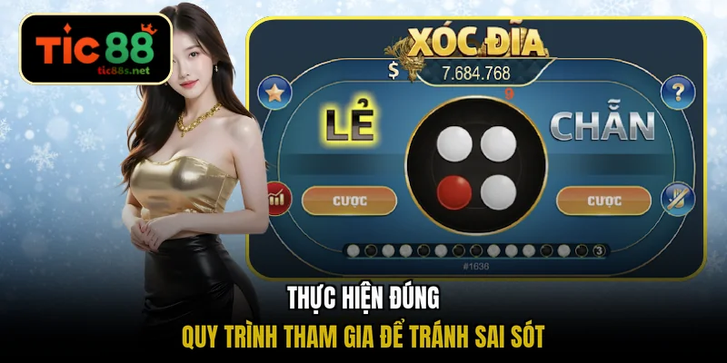 Thực hiện đúng quy trình tham gia để tránh sai sót